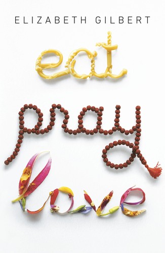 Eat pray love one woman - eat,, pray,