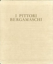 I pittori bergamaschi. Il