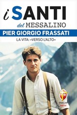 PIER GIORGIO FRASSATI. LA