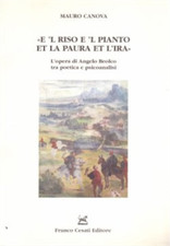 Canova,Mauro. - "E'l riso e'l pianto et la paura et l'ira". L'opera di Angelo Be