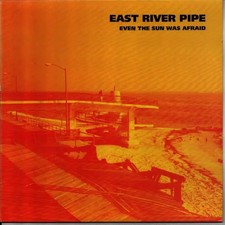 East River Pipe Even The Sun