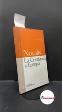 Novalis. , and Reale, Alberto. La cristianità o Europa Milano Bompiani testi a