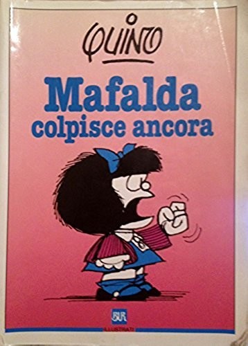 Mafalda colpisce ancora quino - mafalda,