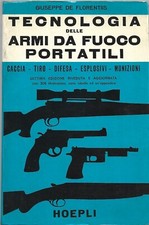 De Florentiis - Armi da Fuoco - Caccia Tiro Difesa Munizioni Hoepli VII Ed 1981