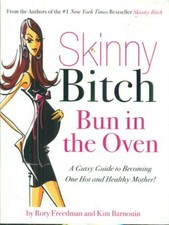 SKINNY BITCH BUN IN THE OVEN LIBRI IN LINGUA FREEDMAN - BARNOUIN RUNNING PRESS