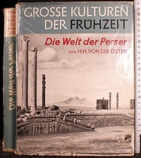 GROSSE KULTUREN DER FRUHZEIT. DIE WELT DER PERSER. VON DER OSTEN. KILPPER.
