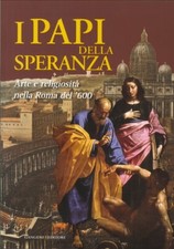 I Papi della Speranza. Arte e Religiosità nella Roma del '600