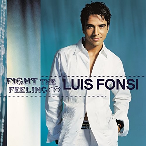 Luis fonsi fight the feeling - luis,