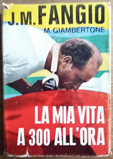 RL128] Libro Auto LA MIA VITA A 300 ALL'ORA FANGIO-GIAMBERTONE Autografo Marimón