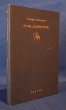 Giuseppe Marcenaro, Daguerreotype. Ritratti di europei. Aragno editore 2016