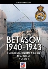 Betasom 1940-1943 - Vol. 1: I