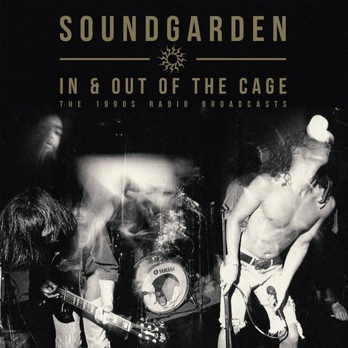 Soundgarden and out of - –, in