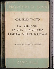 LA GERMANIA. LA VITA DI AGRICOLA. DIALOGO SULL'ELOQUENZA. TACITO. ZANICHELLI.