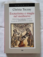 ESOTERISMO E MAGIA NEL MEDIOEVO - Tuczay | 2009, Mondolibri  8022264782951