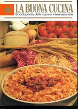 LA BUONA CUCINA - ENCICLOPEDIA DELLA CUCINA INTERNAZIONALE - VOL. 1