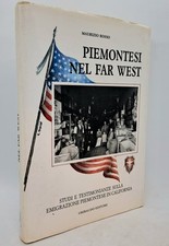 Piemontesi nel Far West studi sull'emigrazione piemontese in California M. Rosso