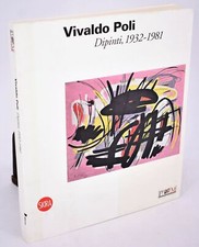Arte Pittura Contemporanea - VIVALDO POLI Dipinti 1932-1981 SKIRA 2009 Catalogo