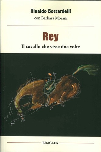 Rey cavallo che visse due - rey.,