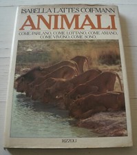ISABELLA LATTES COIFMANN ANIMALI COME PARLANO LOTTANO AMANO VIVONO SONO RIZZOLI