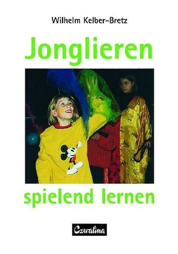 Jonglieren spielend lernen - -,