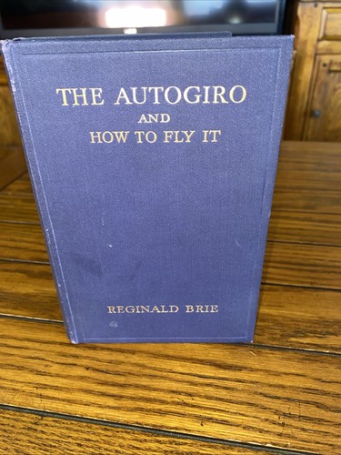 The autogiro and how fly - how, it