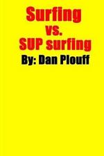 Surfing vs. SUP Surfing by Dan