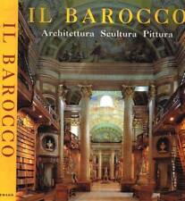 Il barocco. Architettura, scultura, pittura. Rolf Toman, Achim Bednorz. 1999. .