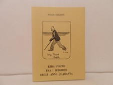 Ezra Pound fra i sediziosi degli anni quaranta. Felice Chilanti, 1962 ottimo