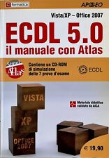 ECDL 5.0. Il manuale con Atlas. Vista-XP Office 2007 + CD ROM
