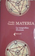 Guido Tonelli - Materia la magnifica illusione - Feltrinelli - 2023- 1^ edizione
