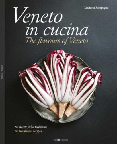 Veneto cucina the - veneto, flavours