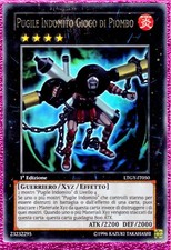 PUGILE INDOMITO GIOGO DI PIOMBO Rara in Italiano LTGY-IT050 YUGIOH