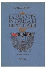 La mia vita in quella di Beppe Ciardi  Confidenze Ariel Ciardi Emilia Narrativa 