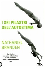 LIBRO I SEI PILASTRI DELL'AUTOSTIMA - NATHANIEL BRANDEN