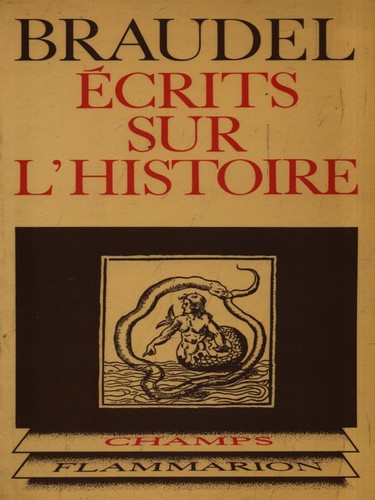 Ecrits sur histoire - sur, braudel