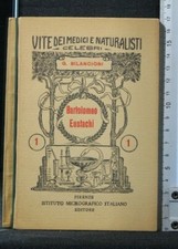 VITE DEI MEDICI E NATURALISTI. Bartolomeo Eustachi. Vol. 1. Bilancioni.