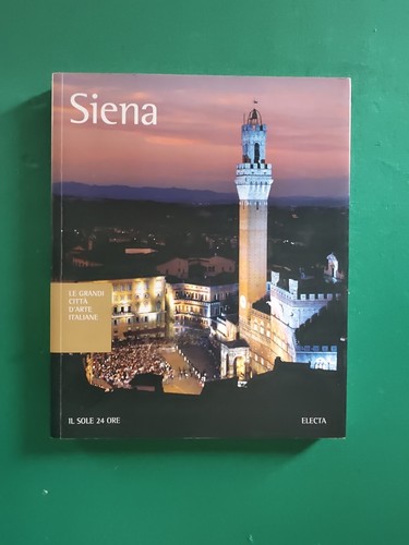 Siena grandi città - siena, d'arte