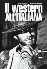 Il western all'italiana. Ediz. illustrata Castagna, Alberto; Graziosi,