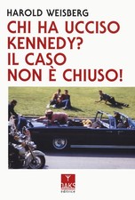 CHI HA UCCISO KENNEDY? IL CASO