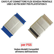 CAVO FLAT CONNETTORE FLEX SCHEDA FRONTALE USB C 40 PIN SONY PS5 PLAYSTATION 5