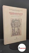 Gabriele, Mino. , Lazzi, Giovanna. , Biblioteca Riccardiana. Alambicchi di paro