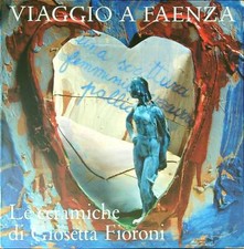 VIAGGIO A FAENZA. LE CERAMICHE