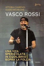 VASCO ROSSI UNA VITA SPERICOLATA IN EQUILIBRIO SOPRA LA FOLLIA - musica italiana