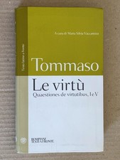 Tommaso D'Aquino - Le virtù. Quaestiones de virtutibus, I e V - Bompiani 2014