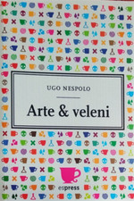 Nespolo, Ugo. - Arte & veleni. 
