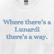 WHERE... LUNARDI THERE'S A WAY - WHITE T-SHIRT mens/womens name gift idea