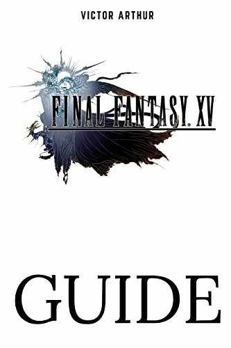 Final fantasy guide - fantasy, xv