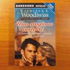 Una stagione ardente - Kathleen E. Woodiwiss - Sonzogno
