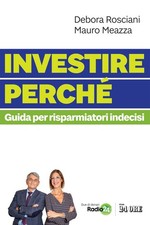 investire perche guida per risparmiatori indecisi rosciani debora 8863458871