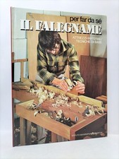 Il Falegname - Attrezzi Materiali Tecniche di Base - 9788840201696 - De Agostini